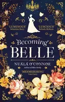 Becoming Belle - Nuala O'connor - kniha z kategorie Společenská beletrie