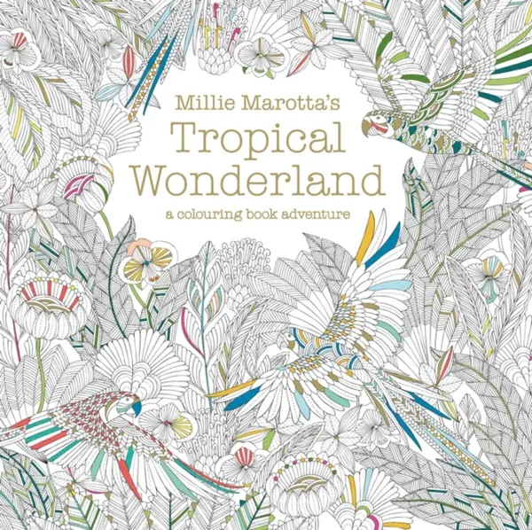 Millie Marotta's Tropical Wonderland - Millie Marotta