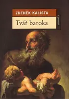 Tvář baroka (poškozená) - Zdeněk Kalista