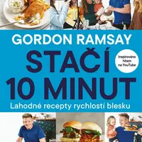 Gordon Ramsay Stačí 10 minut