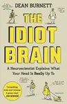 The Idiot Brain