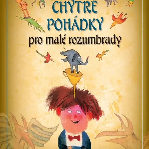 Chytré pohádky pro malé rozumbrady