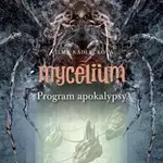 Mycelium Program apokalypsy (VIII)