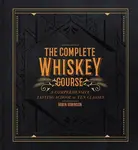 The Complete Whiskey Course