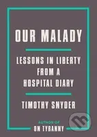 Our Malady (Lessons in Liberty from a Hospital Diary) - kniha z kategorie Historie