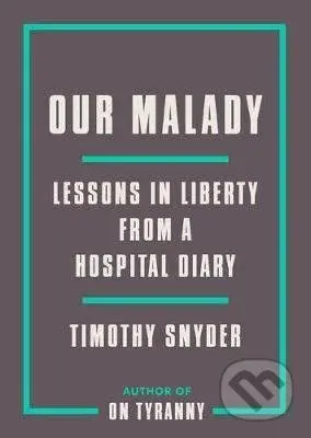 Our Malady (Lessons in Liberty from a Hospital Diary) - kniha z kategorie Historie