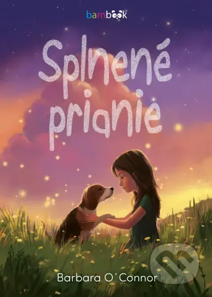 Splnené prianie (Pútavý príbeh o oddanom priateľstve medzi dievčaťom a psom) - kniha z kategorie Beletrie pro děti