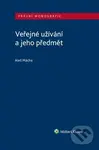 Veřejné užívání a jeho předmět - Aleš Mácha