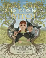 Tiffany Aching's Guide to Being A Witch - Gabrielle Kent, Rhianna Pratchett, Paul Kidby (ilustrátor) - kniha z kategorie Fantasy