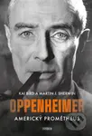 Oppenheimer (Americký Prométheus) - Kai Bird, Martin J. Sherwin - kniha z kategorie Životopisy