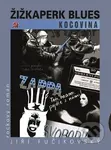Žižkaperk blues Kocovina - Jiří Fučikovský - kniha z kategorie Společenská beletrie