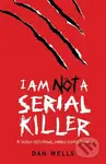 I am Not a Serial Killer - Dan Wells - kniha z kategorie Thrillery