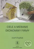 Ciele a meranie ekonomiky firmy - Jozef Chajdiak - kniha z kategorie Odborné a naučné