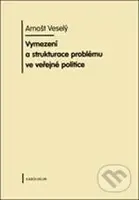 Vymezení a strukturace problému ve veřejné politice - kniha z kategorie Politologie a politika