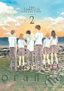 Orange: The Complete Collection (Volume 2) - Ichigo Takano