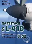 Na cestách s L-410 - Třicet roků s Turboletem 3. díl - kniha z kategorie Historie