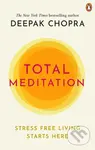 Total Meditation (Stress Free Living Starts Here) - Deepak Chopra