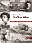 Kafkas Wien (Portrait einer schwierigen Beziehung) - kniha z kategorie Životopisy