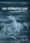 Rok stříbrných koní - Vladimíra Hamalová - kniha z kategorie Společenská beletrie