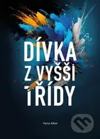 Dívka z vyšší třídy - Hana Adler - kniha z kategorie Romantická