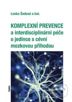 Komplexní prevence a interdisciplinární péče o jedince s cévní mozkovou příhodou - kniha z kategorie Medicína
