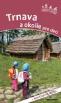 Trnava a okolie pre deti (25 najkrajších výletov) - Daniel Kollár, Viera Poláková - kniha z kategorie Mapy a cestování