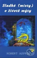 Sladké (místy) o životě mýty - Robert Asprin - kniha z kategorie Fantasy