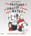 Protivný sprostý matky - Lucie Macháčková, Kateřina Krobová - kniha z kategorie Rozhovory