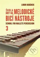 Škola hry na melodické bicí nástroje / School for Mallets Percussion 3 - kniha z kategorie Škola hraní