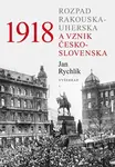 1918 (Rozpad Rakouska-Uherska a vznik Československa) - kniha z kategorie Historie