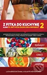 Z fitka do kuchyne 2 (alebo Čo jesť počas celého dňa a nepribrať) - kniha z kategorie Diety a zdravá výživa