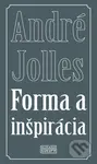 Forma a inšpirácia (Literárnovedné štúdie) - André Jolles - kniha z kategorie Literární věda