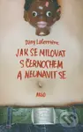 Jak se milovat s černochem a neunavit se - Dany Laferriére