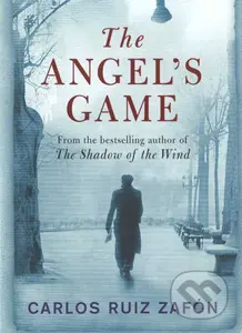 The Angel's Game - Carlos Ruiz Zafón - kniha z kategorie Beletrie