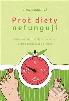Proč diety nefungují - Traci Mann - kniha z kategorie Diety a zdravá výživa