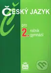 Český jazyk pro 2. ročník gymnázií - Jiří Kostečka - kniha z kategorie Gymnázia
