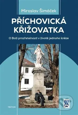 Příchovická křižovatka - Miroslav Šimáček - kniha z kategorie Životopisy