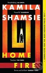 Home Fire - Kamila Shamsie