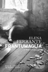 Frantamaglia (A Writer's Journey) - Elena Ferrante - kniha z kategorie Životopisy