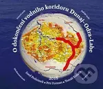 O dokončení vodního koridoru Dunaj-Odra-Labe - Petr Forman, Tomáš Kolařík