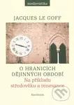 O hranicích dějinných období (Na příkladu středověku a renesance) - kniha z kategorie Historie