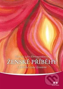 Ženské příběhy (Cyklická cesta životem) - Lilia Khousnoutdinova - kniha z kategorie Společenská beletrie