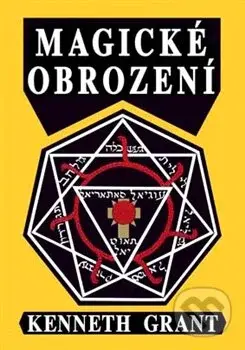 Magické obrození - Kenneth Grant - kniha z kategorie Magie a okultismus