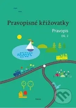 Pravopisné křižovatky (Pravopis 2. díl) - Zdeněk Topil, Kristýna Tučková, Dagmar Chroboková - kniha z kategorie 1. stupeň