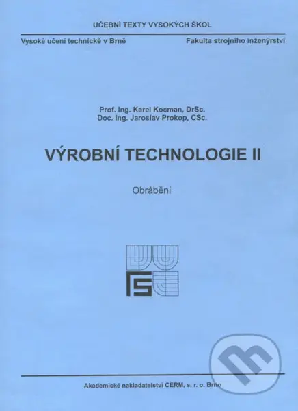 Výrobní technologie II. - Obrábění - Karel Kocman - kniha z kategorie Vysoké školy