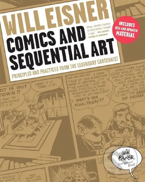 Comics and Sequential Art (Principles and Practices from the Legendary Cartoonist) - Will Eisner