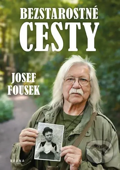 Bezstarostné cesty - Josef Fousek
