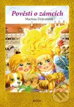 Pověsti o zámcích - Martina Drijverová - kniha z kategorie Pro děti