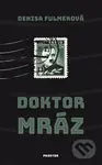 Doktor Mráz - Denisa Fulmeková - kniha z kategorie Společenská beletrie