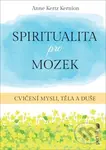 Spiritualita pro mozek (Cvičení mysli, těla a duše) - kniha z kategorie Psychologie